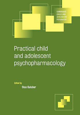 Practical Child and Adolescent Psychopharmacology Kutcher Paperback