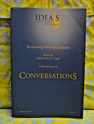 Conversations Issue 12 Reclaiming Orthodox Judaism Rabbi Angel 2012