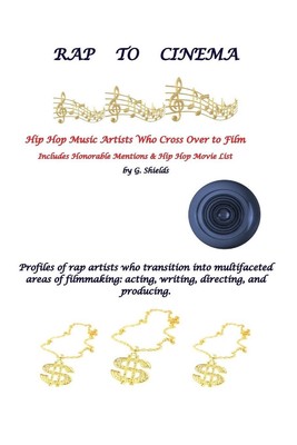 G. Shields | RAP TO CINEMA Hip Hop Music Artists Who Cross Over to Film...