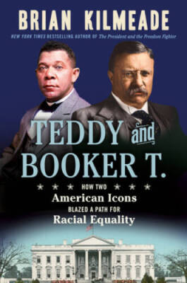 Teddy and Booker T: How Two American Icons Blazed a Path for Rac - VERY GOOD