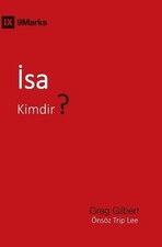 Greg Gilbert İsa Kimdir? (Who Is Jesus?) (Turkish) (Paperback)