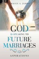 Tracey A. James | God Is Speaking To Future Marriages | Taschenbuch | Englisch