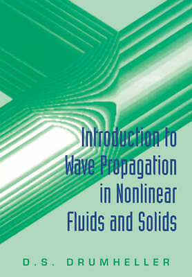 Introduction to Wave Propagation in Nonlinear Fluids and Solids Drumheller