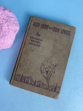 1947 Our Land And Our Living by Caldwell Bailey Watkins - Hardcover 