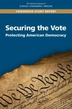 Securing the Vote: Protecting American Democracy by National Academies of Scien
