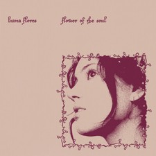 Liana Flores : Flower of the Soul VINYL 12" Album (2024) ***NEW*** Amazing Value