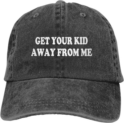 Get Your Kid Away from Me Hat Funny Personalized printed unisex baseball cap