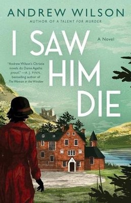I Saw Him Die: A Novel by Andrew Wilson (English) Paperback Book