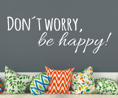 Wandtattoo happy Sprüche Don´t worry be Sticker Wohnzimmer Wandaufkleber