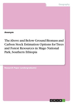 The Above and Below Ground Biomass and Carbon Stock Estimation Options for Trees
