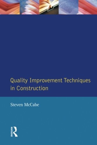 Quality Improvement Techniques in Construction: Principles and M