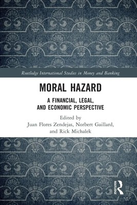 Moral Hazard A Financial, Legal, and Economic Perspective Zendejas (u. a.) Buch
