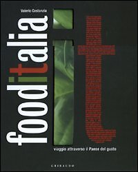 Food Italia. Reise durch das Land des Geschmacks. Ediz. italienisch und französisch [H