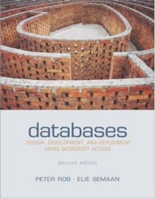 Databases: Design, Development, & Deployment Using Microsoft Access w/...