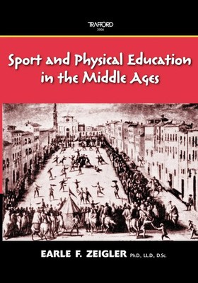 Earle F. Zeigler | Sport and Physical Education in the Middle Ages | Taschenbuch