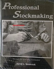 Professional Stockmaking Through the Eyes of a Stock maker Gunsmithing Reference