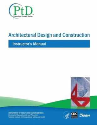 Architectural Design And Construction: Instructor's Manual