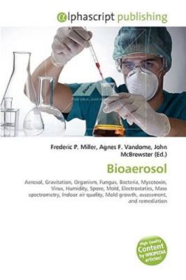 Bioaerosol by Miller, Frederic P.; Vandome, Agnes F.; McBrewster, John