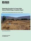 Stakeholder Evaluation for Canaan Valley National Wildlife Refuge: Completion Report by U S Department of the Interior (Paperback / softback, 2014)