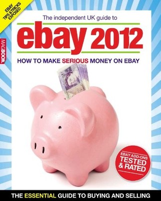 The Independent Guide to eBay 2012 MagBook,Micro Mart