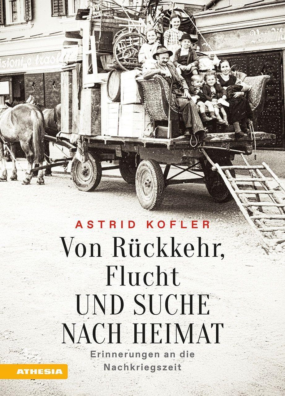 Von Rückkehr, Flucht und Suche nach Heimat Astrid Kofler