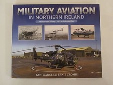 Military Aviation in Northern Ireland An Illustrated History - 1913 to the