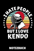 I Hate People But I Love Kendo: A5 Kariertes Notizbuch FüR