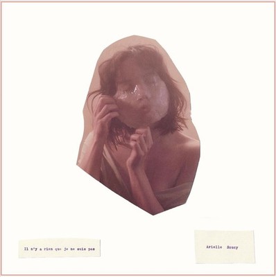ARIELLE SOUCY IL N'Y A RIEN QUE JE NE SUIS PAS NEW LP