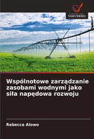 WspóLnotowe Zarz¿Dzanie Zasobami Wodnymi Jako Si¿A Nap¿Dowa Rozwoju Alowo Buch