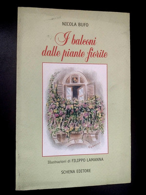 Nicola Bufo Die BALKONE MIT BLÜHENDEN PFLANZEN / Autogrammweihe / Schena 2005