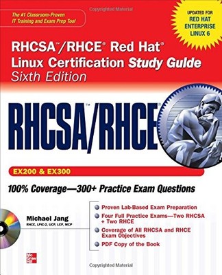 RHCSA/RHCE Red Hat Linux Certification Study Guide (Exams EX200 