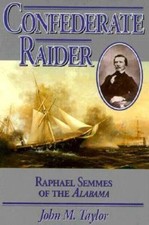 Confederate Raider: Semmes (P) by Taylor, John M.