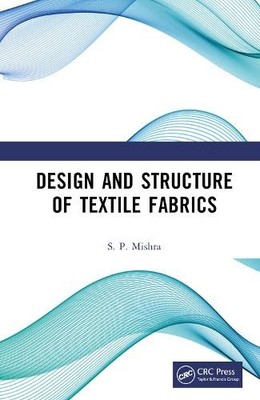 Design and Structure of Textile Fabrics by S. P. Mishra - 9781032840680
