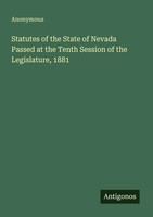 Anonymous | Statutes Of The State Of Nevada Passed At The Tenth Session Of...
