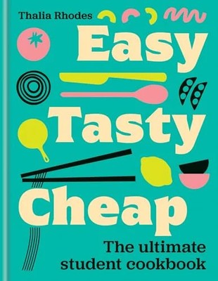 Easy, Tasty, Cheap: The Ultimate Student Cookbook