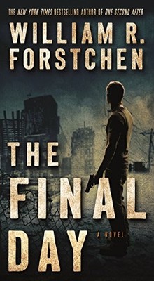 The Final Day: A John Matherson Novel: 3 by Forstchen, William R. 076537675X
