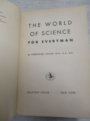 人文 THE WORLD OF SCIENCE SHERWOOD TAYLOR THE WORLD OF SCIENCE FOR EVERYMAN BY SHERWOOD TAYLOR VINTAGE 1939