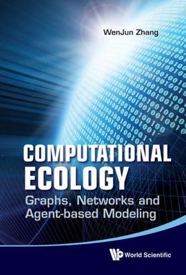 Computational Ecology : Graphs, Networks and Agent-Based Modeling, Hardcover ...