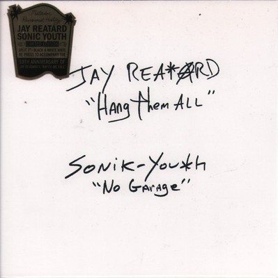 Jay Reatard / Sonic Youth Hang Them All / No Garage 7'' vinyl Europe Matador 2019