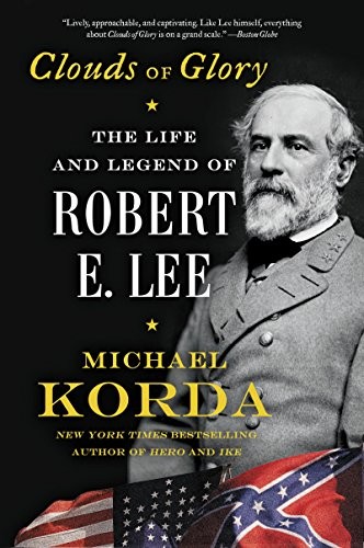 Clouds of Glory: The Life and Legend of Robert E Lee by Michael Korda (PB 2015) - Image 7
