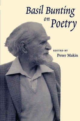 Basil Bunting on Poetry Peter Makin Taschenbuch Einband - flex.(Paperback) 2003