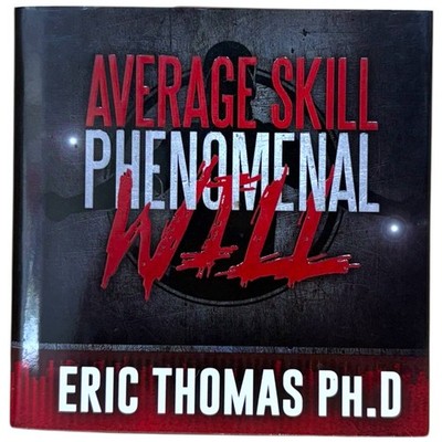 Average Skill Phenomenal Will by Eric Thomas PhD 2015 Hardcover Rare