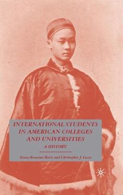 International Students in American Colleges and Universities: A History by 