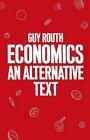 Economics: An Alternative Text by Guy Routh (Paperback, 1984)