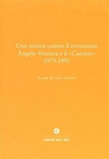 Uno storico contro il terrorismo. Angelo Ventura e il «Corriere» (1979-199...