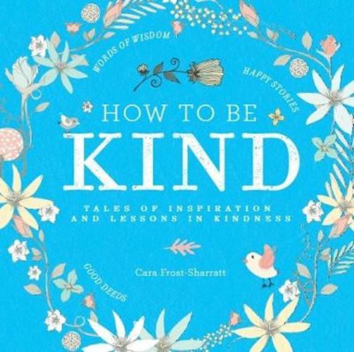 Kind Lesson Book How to Be Kind Tales of Inspiration and Lessons in Kindness Hardcover ...