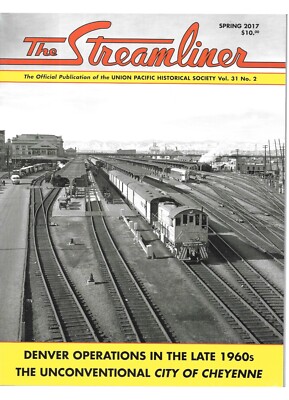 The Streamliner Magazine UP Spring 2017 Denver Union Station City Of Cheyenne