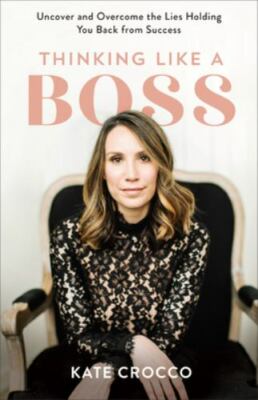 Thinking Like a Boss by Kate Crocco
