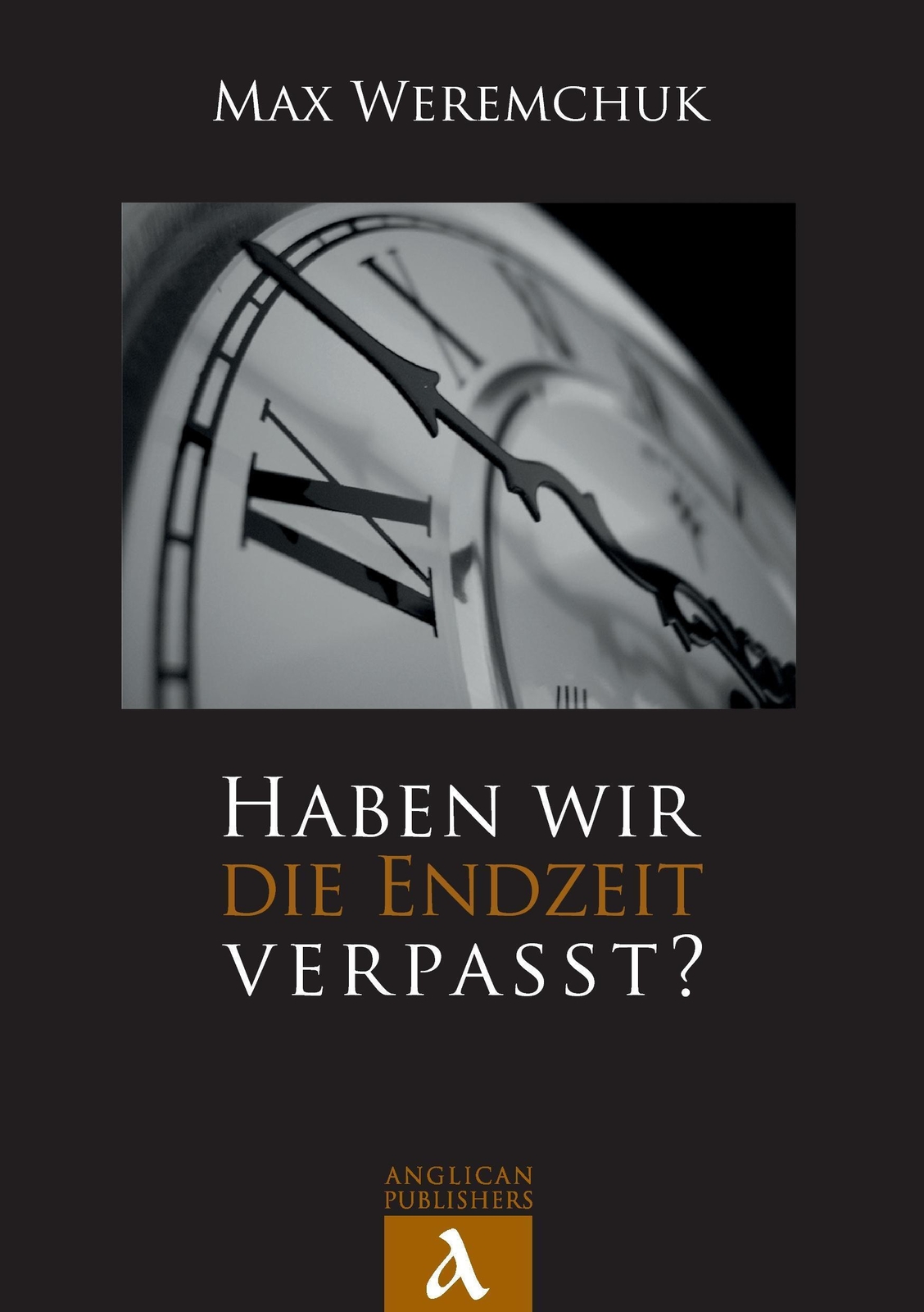 Thumbnail - Haben Wir Die Endzeit Verpasst? Max Weremchuk Taschenbuch Paperback