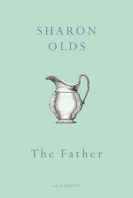 The Father by Sharon Olds (Paperback, 2009)